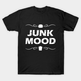 Junk mood / Junk food / Fast food - Foodie / Food lover gift - French Fries, Hamburger T-Shirt